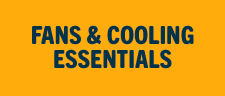 Fans & Cooling Essentials