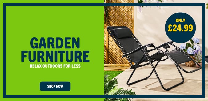 GARDEN FURNITURE AVAILABLE AT HOME BARGAINS, RELAX FOR LESS