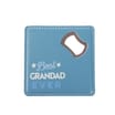 Just For You Dad Coaster Bottle Opener - Best Grandad Ever