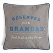  Just For You Dad Piped Cushion - Reserved For Grandad 