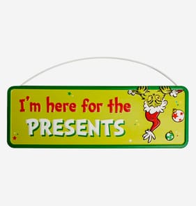 The Grinch Sign - I'm Here For The Presents