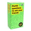 Dumb Questions To Ask Your Friends Hilarious Adult Party Game