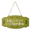 Jardin Metal Hanging Wall Sign - Life Is Better In The Garden